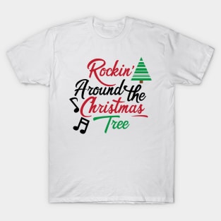 Rockin' around the christmas tree T-Shirt